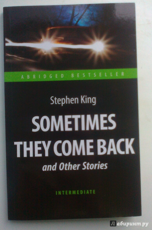 Иллюстрация 12 из 29 для Sometimes They Come Back and Other Stories - King, King | Лабиринт - книги. Источник: Кольт Алекс