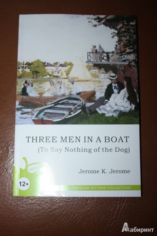 Иллюстрация 2 из 5 для Three men in a boat (o Say Nothing of the Dog) - Jerome Jerome | Лабиринт - книги. Источник: Kolti