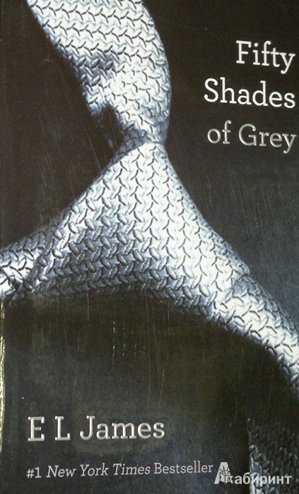 Иллюстрация 2 из 12 для Fifty Shades of Grey - E James | Лабиринт - книги. Источник: Леонид Сергеев
