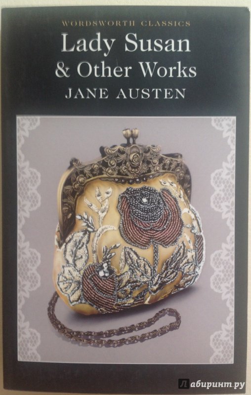 Иллюстрация 2 из 24 для Lady Susan & Other Works - Jane Austen | Лабиринт - книги. Источник: Nadezhda  Marchenko