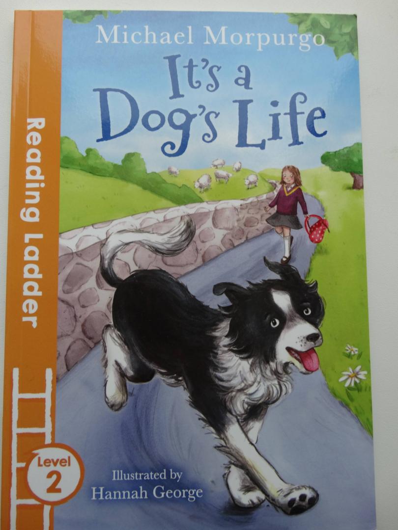 Иллюстрация 2 из 11 для It's a Dog's Life. Level 2 - Michael Morpurgo | Лабиринт - книги. Источник: u_p