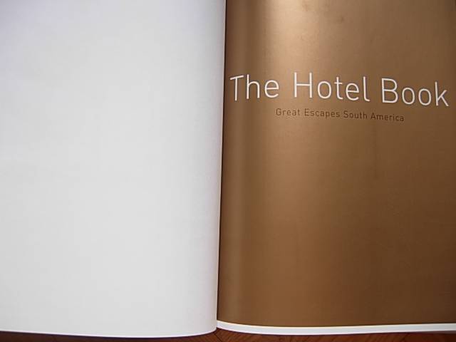 Иллюстрация 12 из 19 для The Hotel Book. Great Escapes South America | Лабиринт - книги. Источник: Читательница.