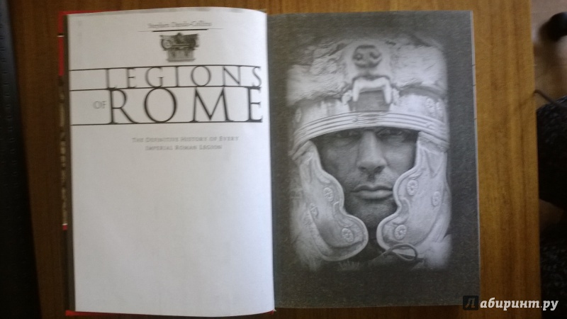 Иллюстрация 28 из 40 для Легионы Рима. Полная история всех легионов Римской империи - Стивен Дандо-Коллинз | Лабиринт - книги. Источник: strela