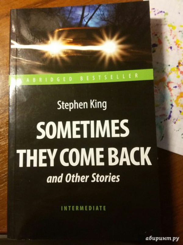 Иллюстрация 10 из 29 для Sometimes They Come Back and Other Stories - King, King | Лабиринт - книги. Источник: Аой