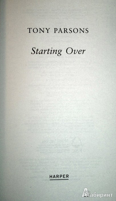 Иллюстрация 3 из 24 для Starting Over - Tony Parsons | Лабиринт - книги. Источник: Леонид Сергеев